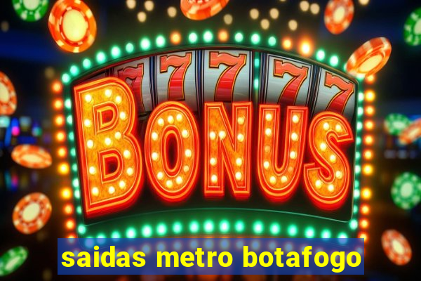 saidas metro botafogo